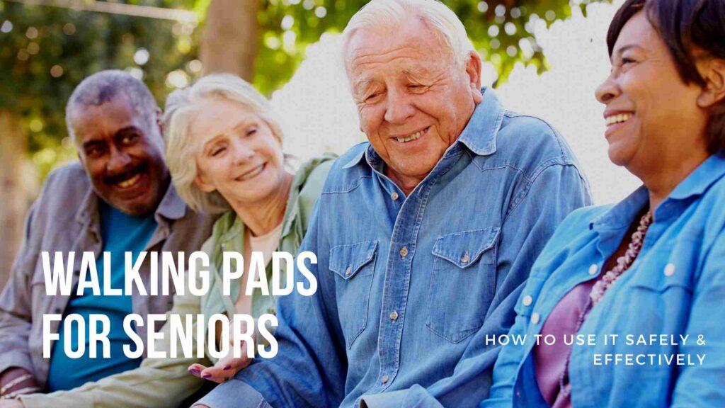 Are Walking Pads Safe For Seniors?